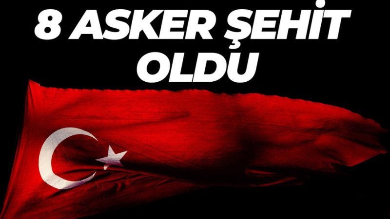 8 askerimiz şehit oldu 